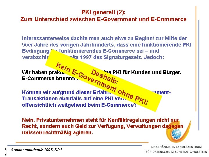 PKI generell (2): Zum Unterschied zwischen E-Government und E-Commerce Interessanterweise dachte man auch etwa