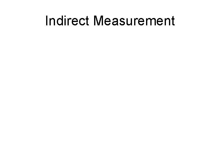 Indirect Measurement 