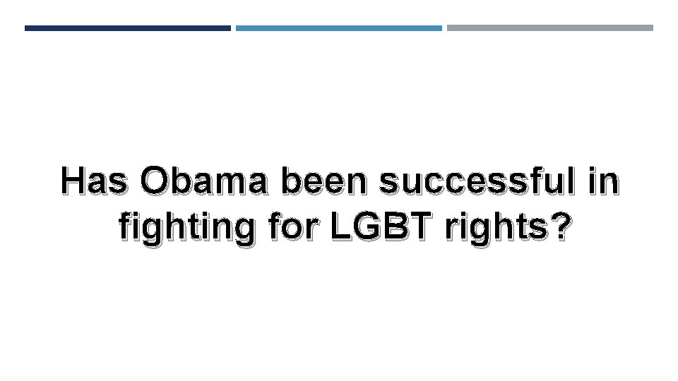 Has Obama been successful in fighting for LGBT rights? 