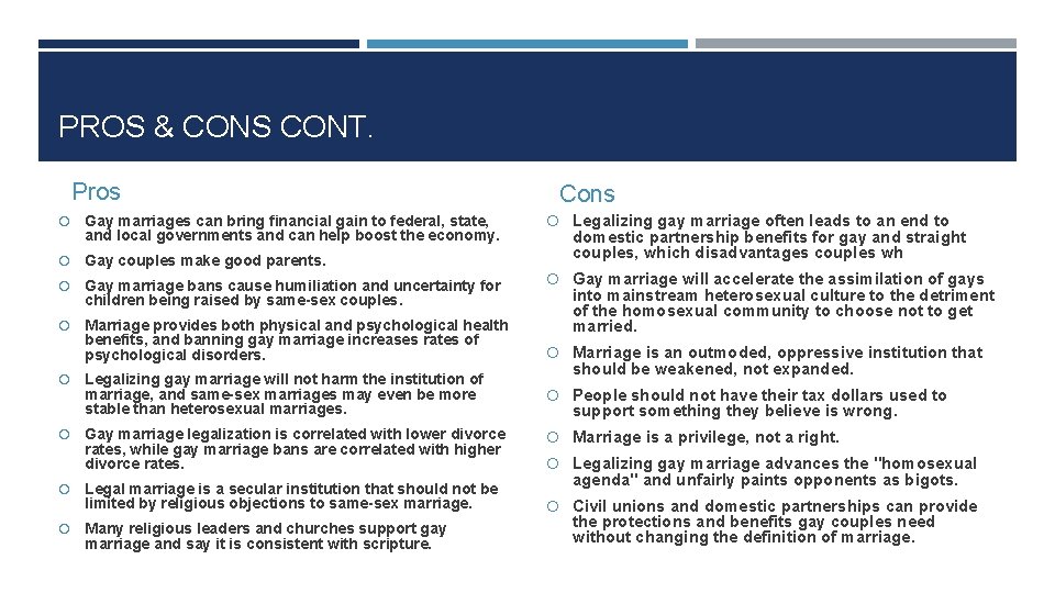 PROS & CONS CONT. Pros Gay marriages can bring financial gain to federal, state,