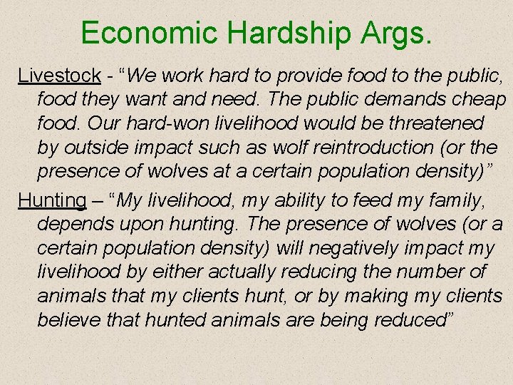 Economic Hardship Args. Livestock - “We work hard to provide food to the public,