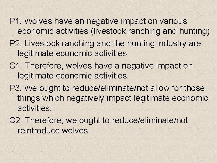 P 1. Wolves have an negative impact on various economic activities (livestock ranching and