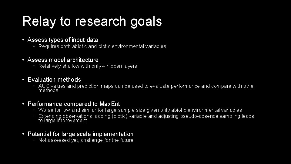 Relay to research goals • Assess types of input data • Requires both abiotic