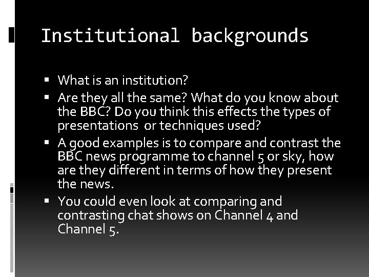 Institutional backgrounds What is an institution? Are they all the same? What do you