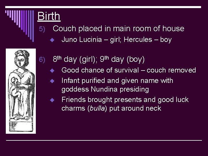 Birth 5) Couch placed in main room of house u 6) Juno Lucinia –