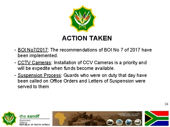 ACTION TAKEN • BOI No 7/2017: The recommendations of BOI No 7 of 2017