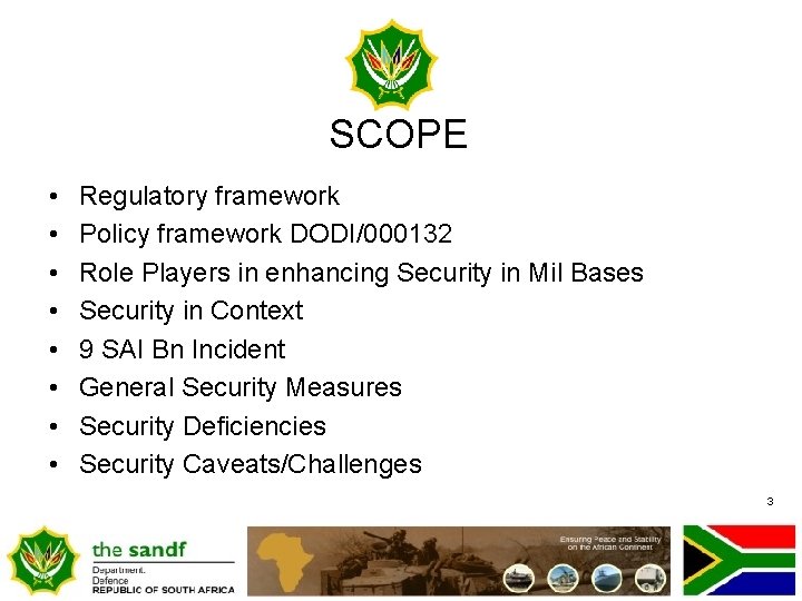 SCOPE • • Regulatory framework Policy framework DODI/000132 Role Players in enhancing Security in