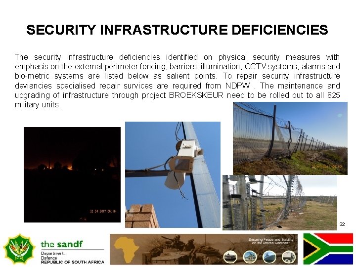 SECURITY INFRASTRUCTURE DEFICIENCIES The security infrastructure deficiencies identified on physical security measures with emphasis