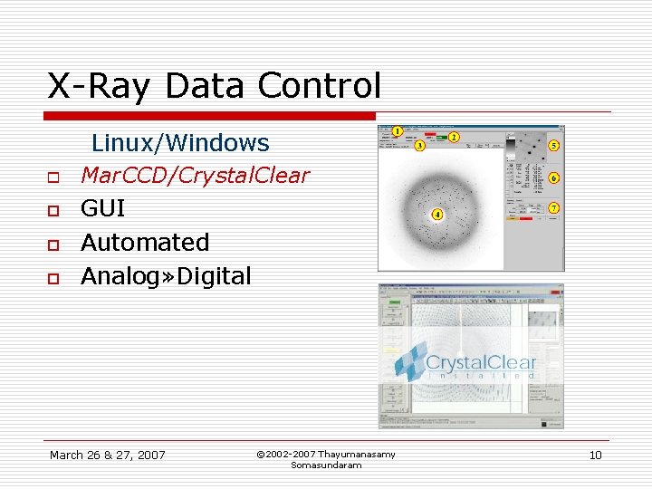 X-Ray Data Control Linux/Windows o o Mar. CCD/Crystal. Clear GUI Automated Analog» Digital March