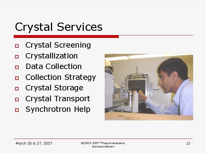 Crystal Services o o o o Crystal Screening Crystallization Data Collection Strategy Crystal Storage