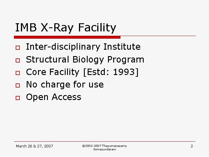 IMB X-Ray Facility o o o Inter-disciplinary Institute Structural Biology Program Core Facility [Estd: