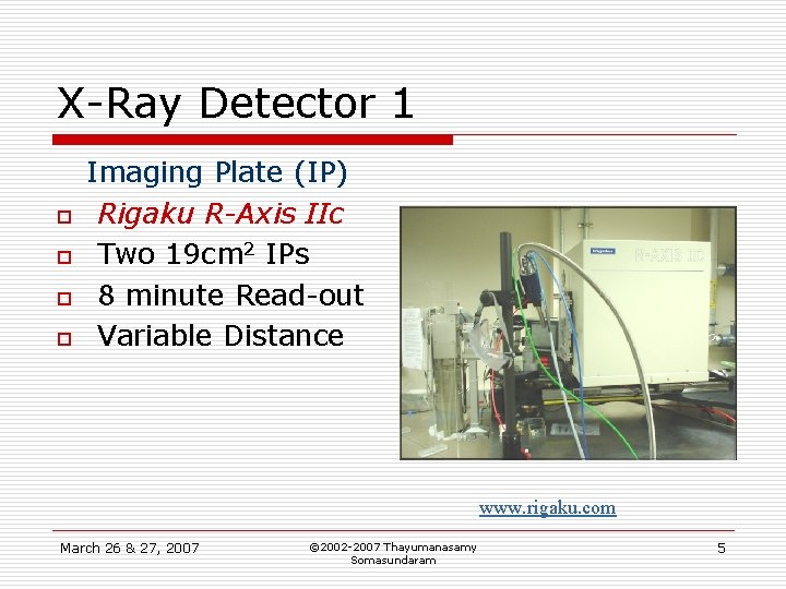 X-Ray Detector 1 o o Imaging Plate (IP) Rigaku R-Axis IIc Two 19 cm