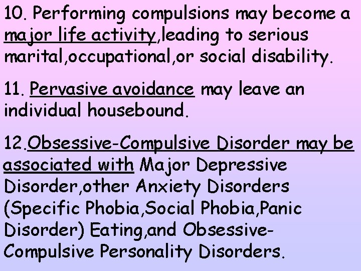 10. Performing compulsions may become a major life activity, leading to serious marital, occupational,