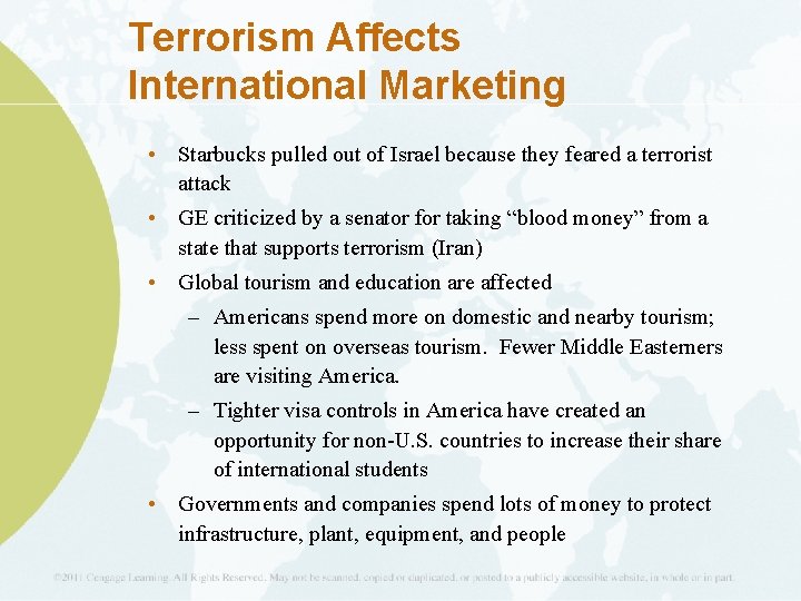 Terrorism Affects International Marketing • Starbucks pulled out of Israel because they feared a