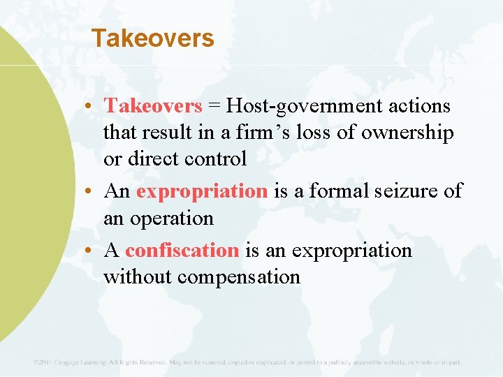 Takeovers • Takeovers = Host-government actions that result in a firm’s loss of ownership