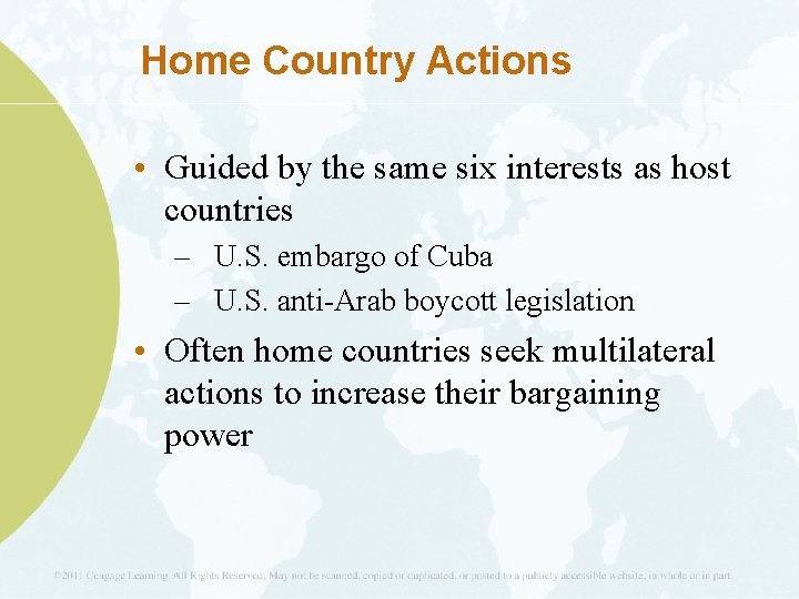 Home Country Actions • Guided by the same six interests as host countries –