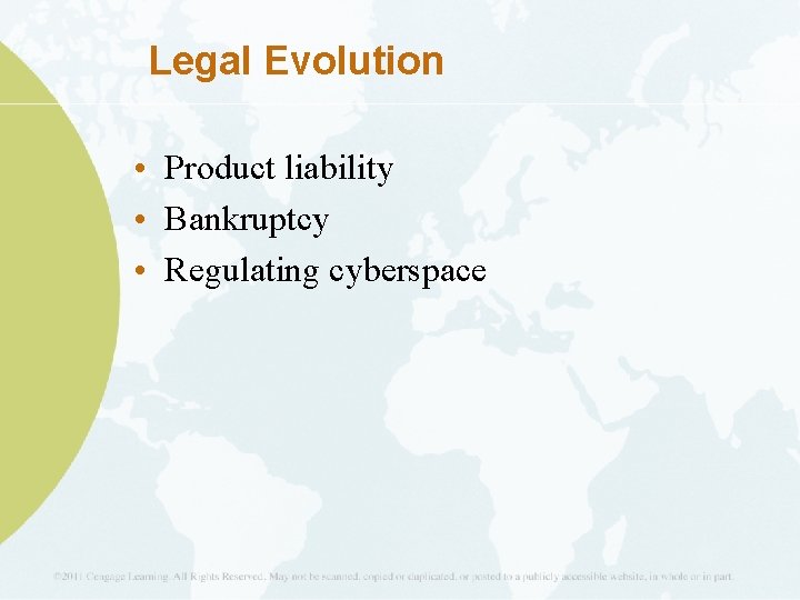 Legal Evolution • Product liability • Bankruptcy • Regulating cyberspace 