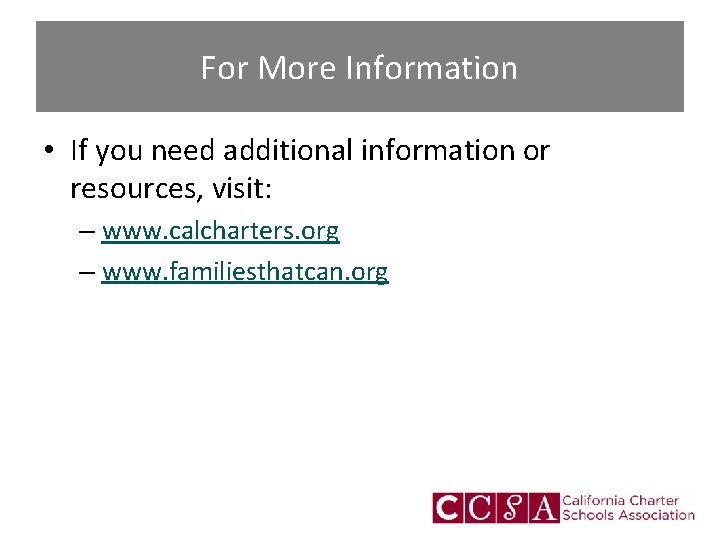 For More Information • If you need additional information or resources, visit: – www.