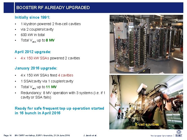 BOOSTER RF ALREADY UPGRADED Initially since 1991: • • 1 klystron powered 2 five-cell