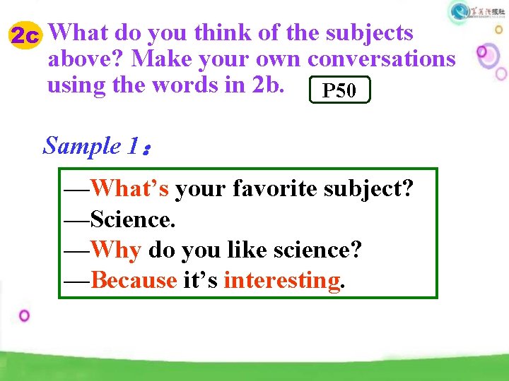 2 c What do you think of the subjects above? Make your own conversations