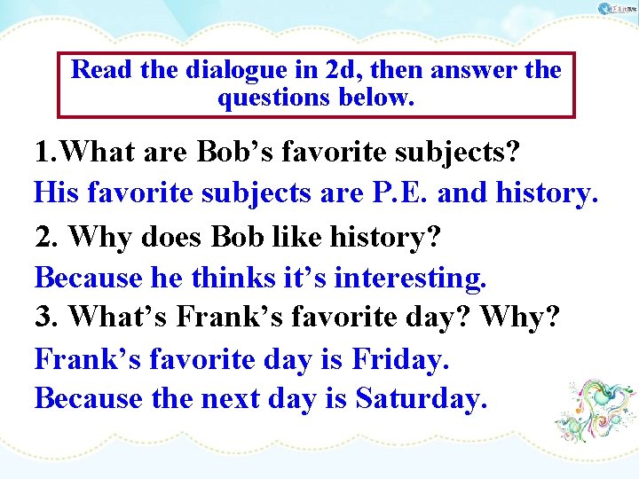 Read the dialogue in 2 d, then answer the questions below. 1. What are