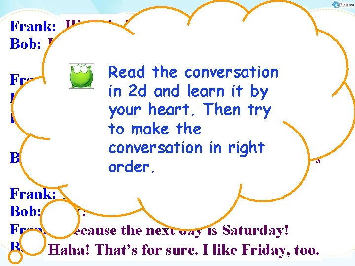 Hi, how’s Bob How’s your Frank: hi your dayday? It’s. OK OK. Monday I