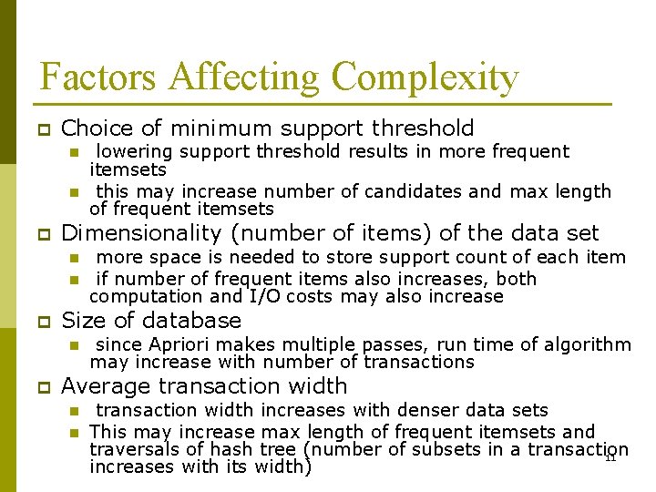 Factors Affecting Complexity p Choice of minimum support threshold n n p Dimensionality (number