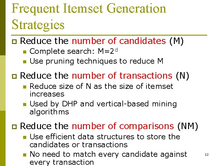 Frequent Itemset Generation Strategies p Reduce the number of candidates (M) n n p