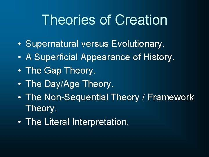Theories of Creation • • • Supernatural versus Evolutionary. A Superficial Appearance of History.