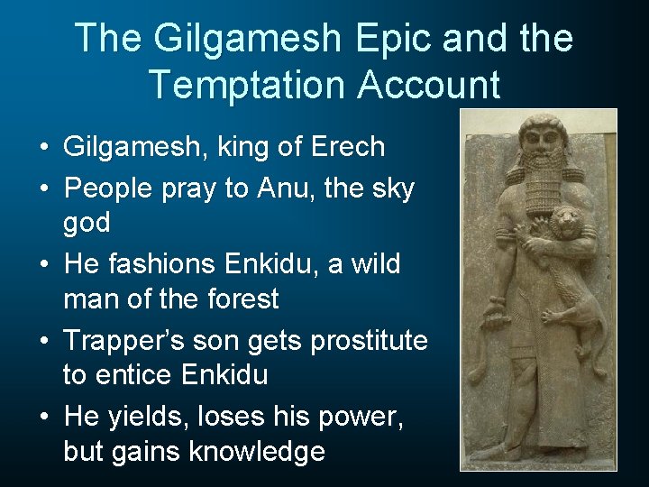 The Gilgamesh Epic and the Temptation Account • Gilgamesh, king of Erech • People