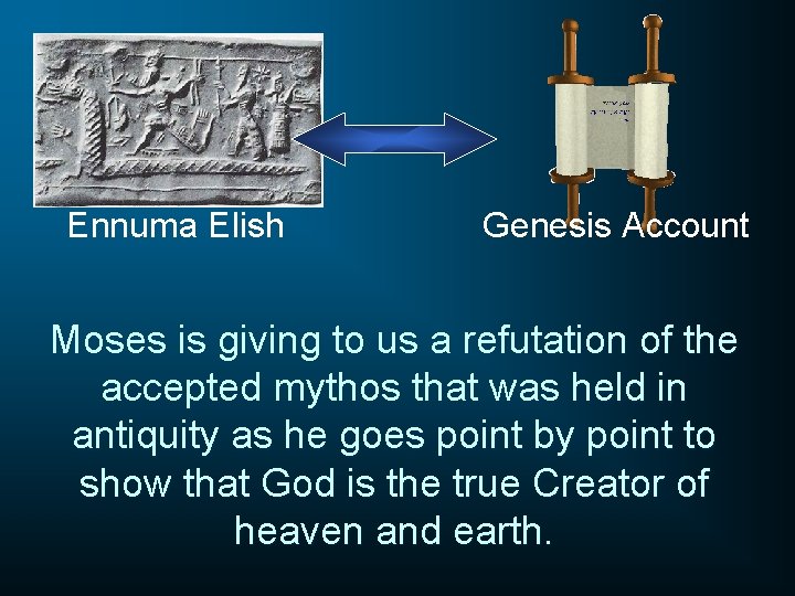 Ennuma Elish Genesis Account Moses is giving to us a refutation of the accepted