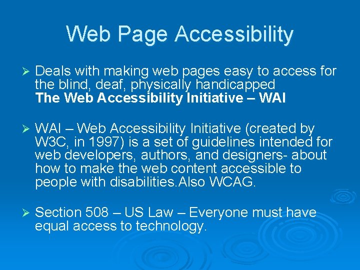 Web Page Accessibility Ø Deals with making web pages easy to access for the