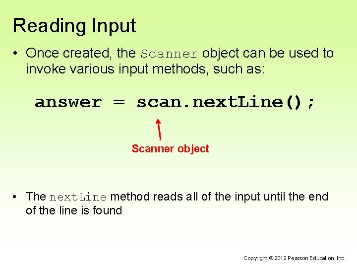 Reading Input • Once created, the Scanner object can be used to invoke various Reading Input • Once created, the Scanner object can be used to invoke various