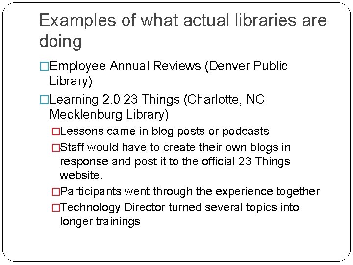 Examples of what actual libraries are doing �Employee Annual Reviews (Denver Public Library) �Learning Examples of what actual libraries are doing �Employee Annual Reviews (Denver Public Library) �Learning