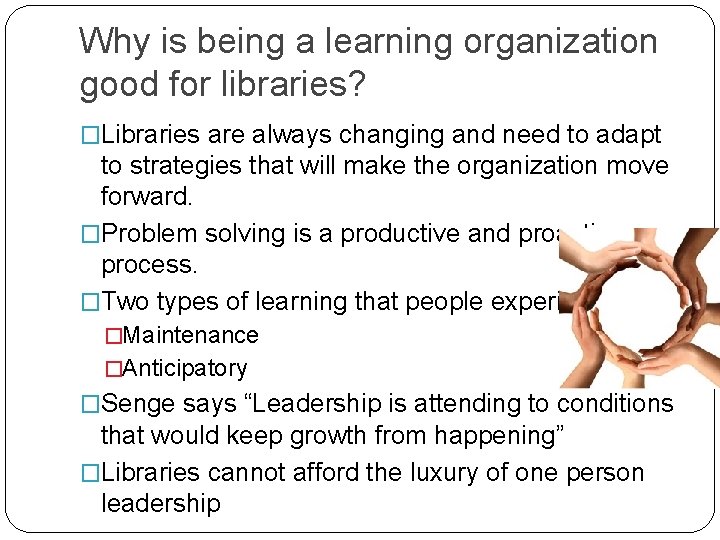 Why is being a learning organization good for libraries? �Libraries are always changing and Why is being a learning organization good for libraries? �Libraries are always changing and