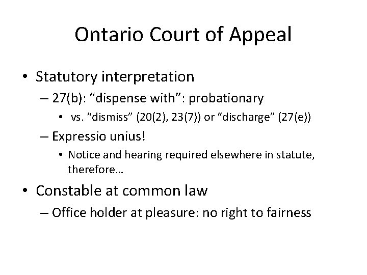 Ontario Court of Appeal • Statutory interpretation – 27(b): “dispense with”: probationary • vs.