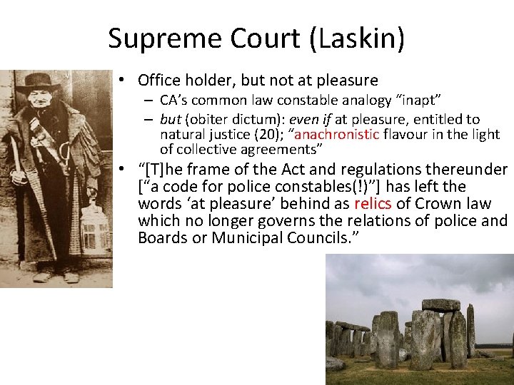 Supreme Court (Laskin) • Office holder, but not at pleasure – CA’s common law