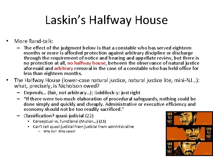 Laskin’s Halfway House • More Rand-talk: – The effect of the judgment below is