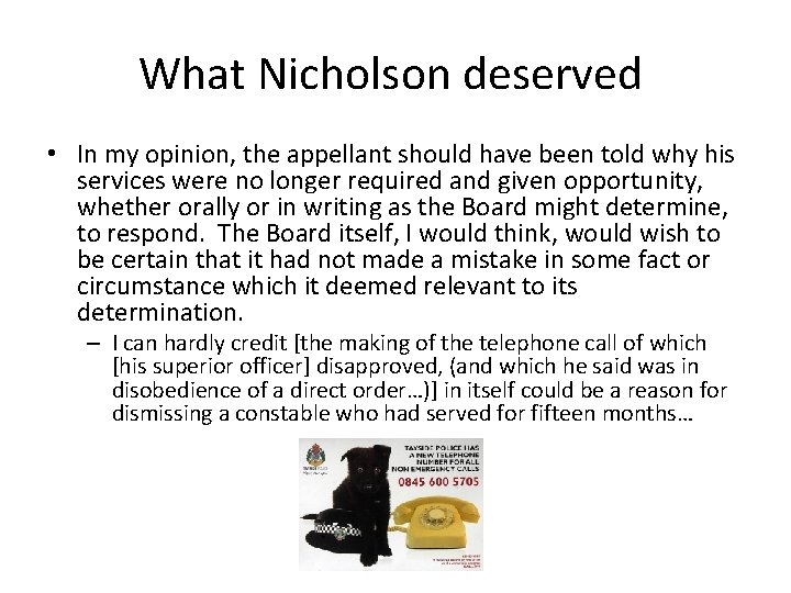 What Nicholson deserved • In my opinion, the appellant should have been told why