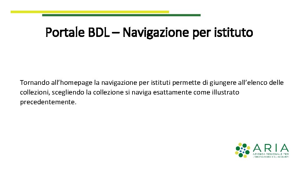 Portale BDL – Navigazione per istituto Tornando all’homepage la navigazione per istituti permette di