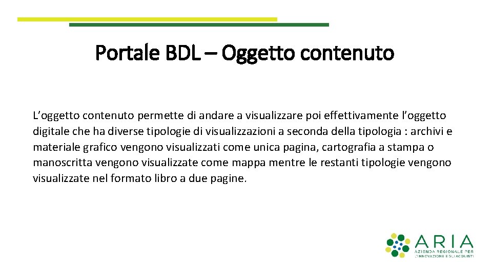 Portale BDL – Oggetto contenuto L’oggetto contenuto permette di andare a visualizzare poi effettivamente