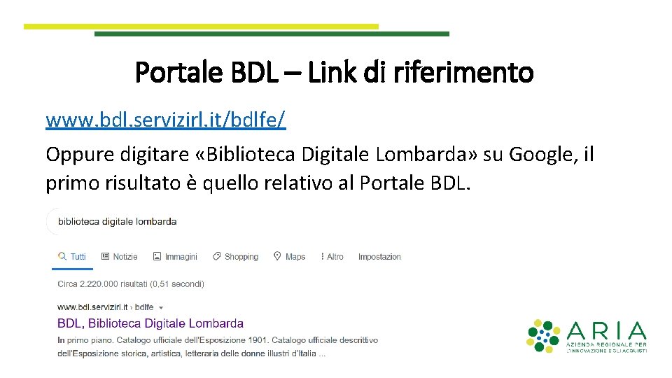 Portale BDL – Link di riferimento www. bdl. servizirl. it/bdlfe/ Oppure digitare «Biblioteca Digitale