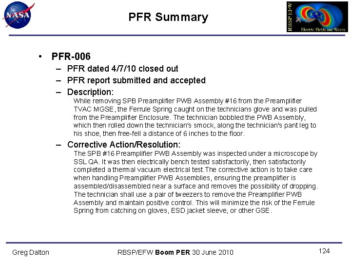 PFR Summary • PFR-006 – PFR dated 4/7/10 closed out – PFR report submitted