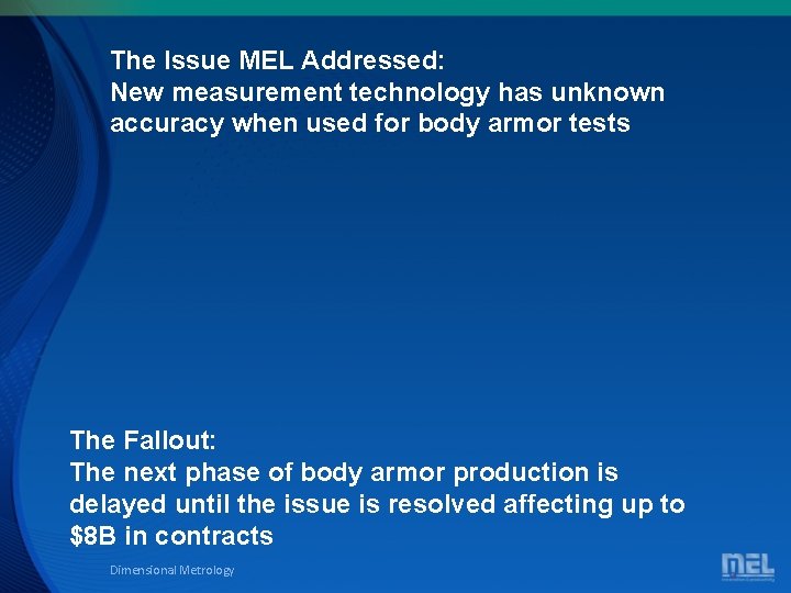 The Issue MEL Addressed: New measurement technology has unknown accuracy when used for body