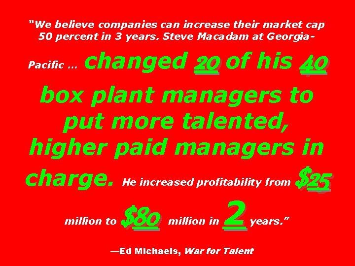 “We believe companies can increase their market cap 50 percent in 3 years. Steve