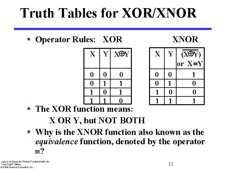 Truth Tables for XOR/XNOR § Operator Rules: XOR XNOR X Y XÅY X 0