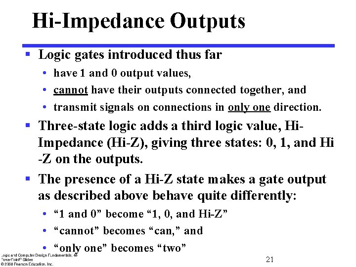 Hi-Impedance Outputs § Logic gates introduced thus far • have 1 and 0 output