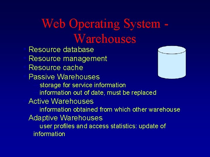 Web Operating System Warehouses • Resource database • Resource management • Resource cache •