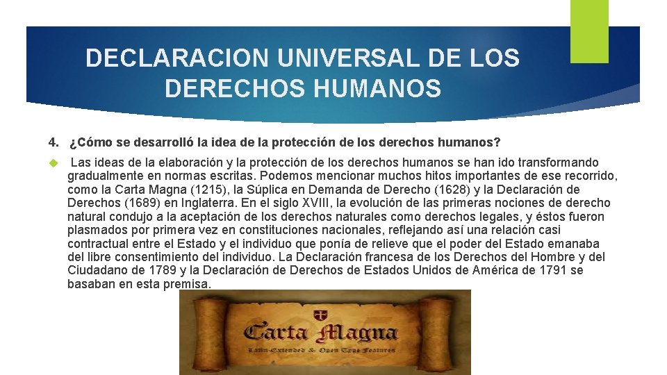 DECLARACION UNIVERSAL DE LOS DERECHOS HUMANOS 4. ¿Cómo se desarrolló la idea de la