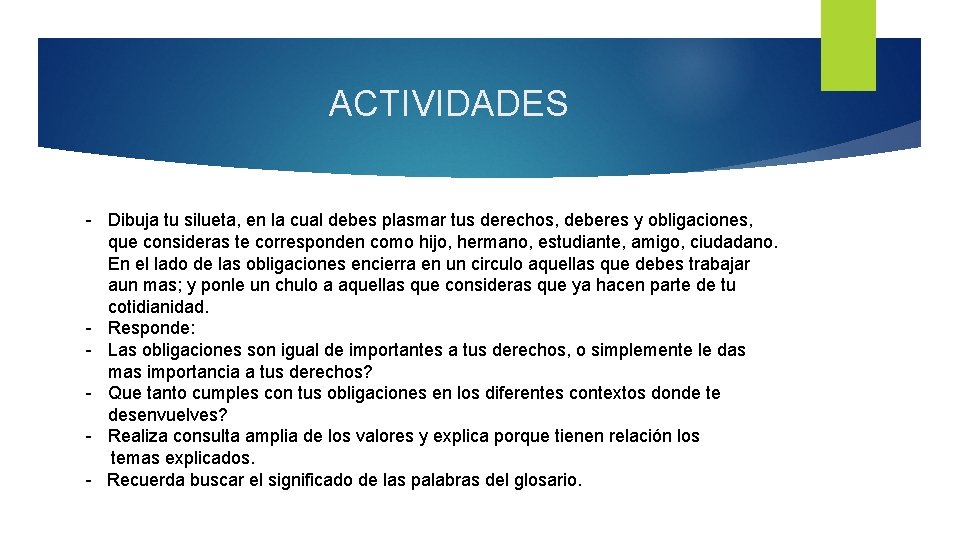 ACTIVIDADES - Dibuja tu silueta, en la cual debes plasmar tus derechos, deberes y